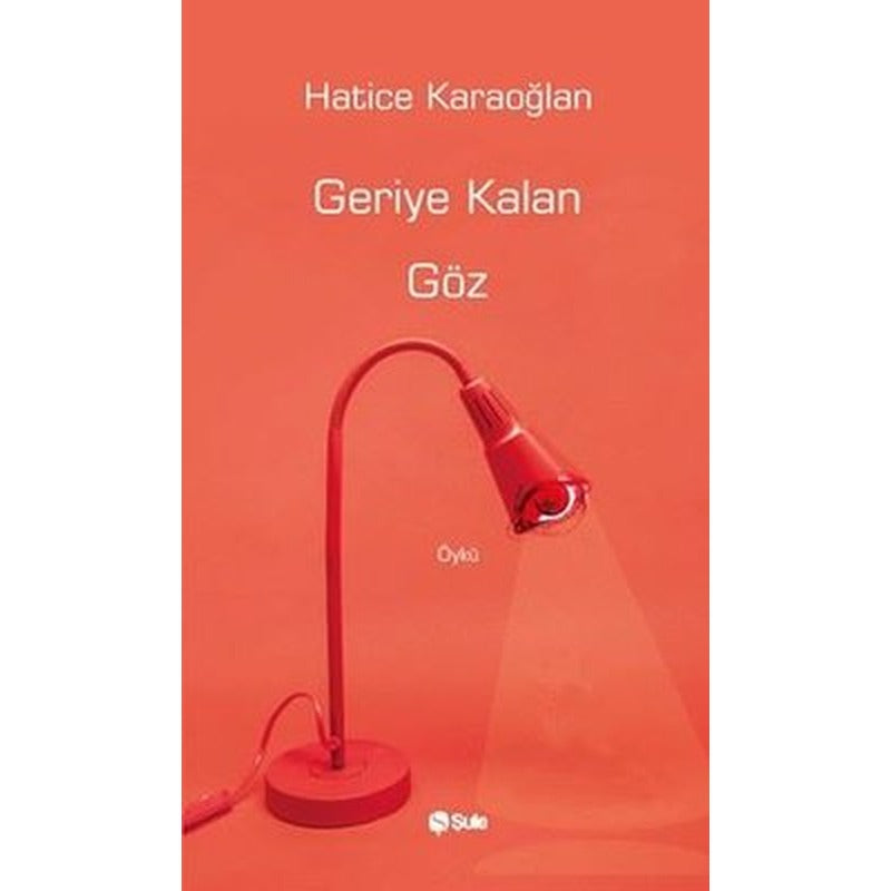 Geriye Kalan Göz | Şule Yayınları (İnce Kapak)