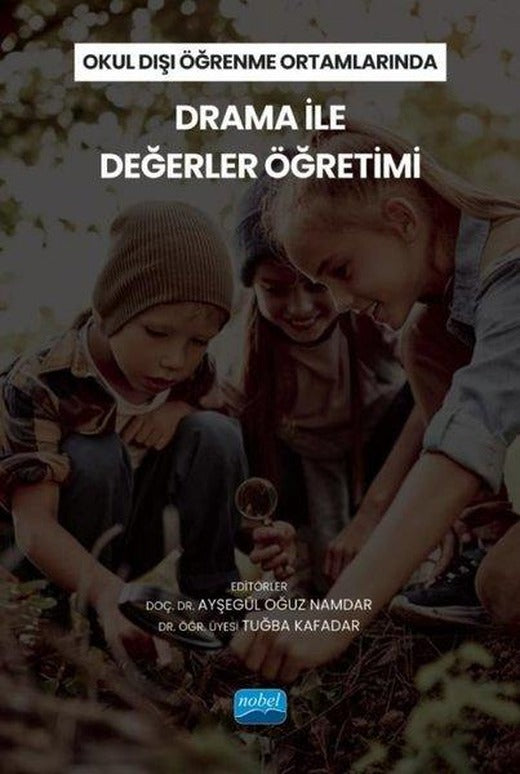 Okul Dışı Öğrenme Ortamlarında Drama İle Değerler Öğretimi | Nobel Akademik Yayıncılık (İnce Kapak)