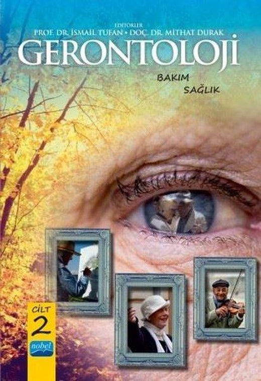 Gerontoloji: Bakım ve Sağlık Cilt-2 | Nobel Akademik Yayıncılık (İnce Kapak)