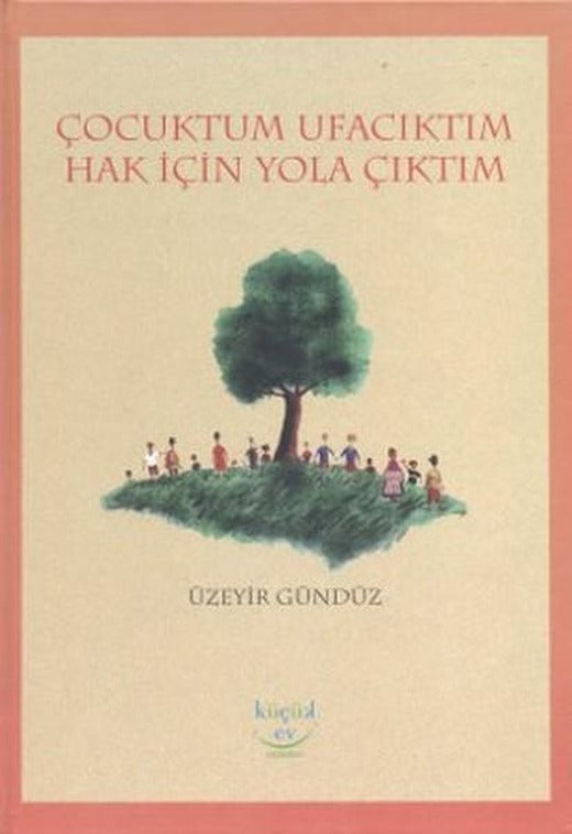 Çocuktum Ufacıktım Hak İçin Yola Çıktım