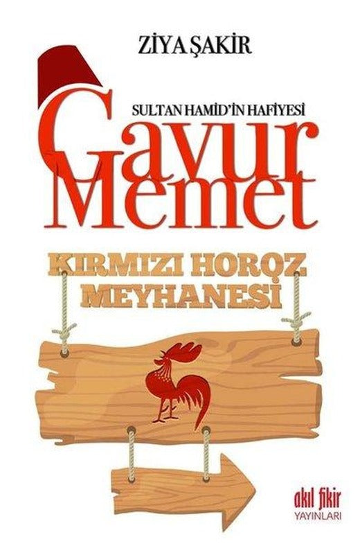 Gavur Memet Kırmızı Horoz Meyhanesi | Akıl Fikir Yayınları (İnce Kapak)