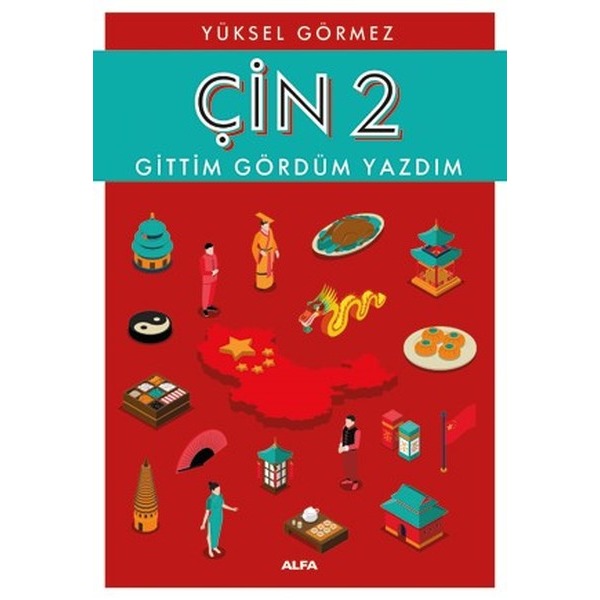 Çin 2-Gittim Gördüm Yazdım | Alfa Yayıncılık (İnce Kapak)