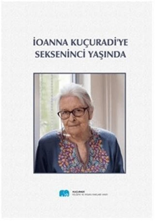İonna Kuçuradi'ye Sekseninci Yaşında | Kuçuradi Felsefe ve İnsan Hakları Vakfı Yayınları (Ciltsiz)