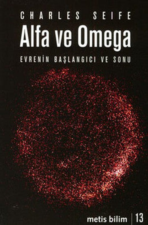 Alfa ve Omega-Evrenin Başlangıcı ve Sonu | Metis Yayınları