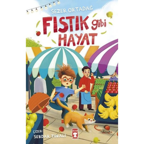 Fıstık Gibi Hayat | Timaş Çocuk (İnce Kapak)