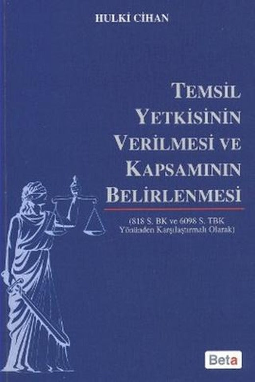 Temsil Yetkisinin Verilmesi ve Kapsamının Belirlenmesi | Beta Yayınevi (Ciltsiz)