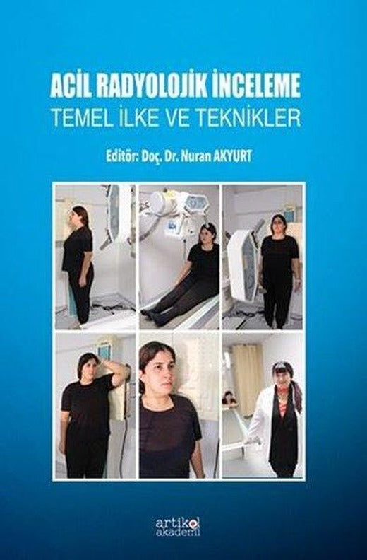 Acil Radyolojik İnceleme - Temel İlke ve Teknikler | Artikel Akademi (İnce Kapak)