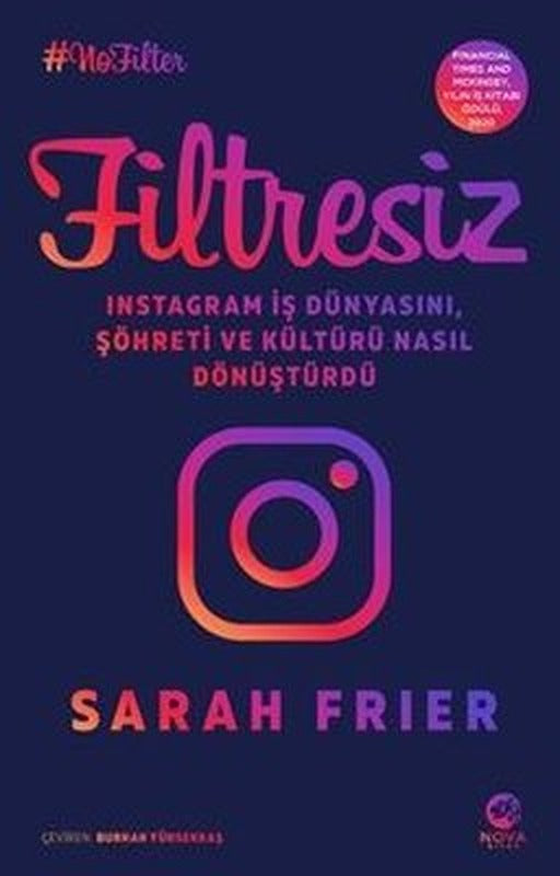 Filtresiz: Instagram İş Dünyasını Şöhreti ve Kültürü Nasıl Dönüştürdü | Nova Kitap