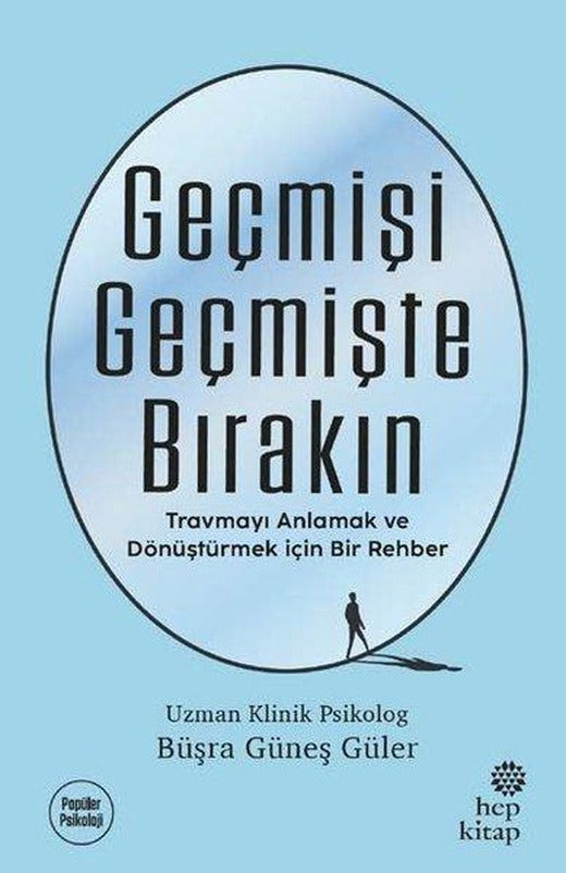 Geçmişi Geçmişte Bırakın | Hep Kitap (İnce Kapak)