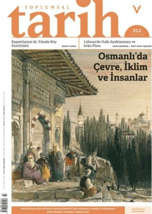 Toplumsal Tarih Dergisi Sayı: 312 Aralık 2019 | Tarih Vakfı Yurt Yayınları - Toplumsal Tarih Dergisi (Ciltsiz)