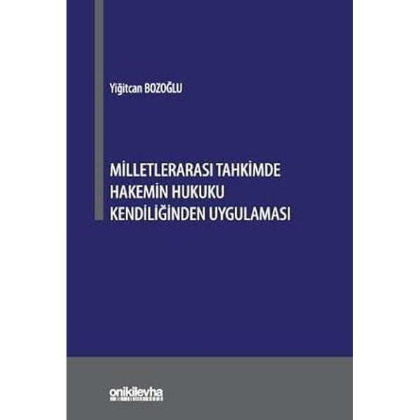 Milletlerarası Tahkimde Hakemin Hukuku Kendiliğinden Uygulaması | On İki Levha Yayınları (Ciltsiz)