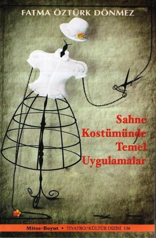 Sahne Kostümünde Temel Uygulamalar | Mitos Boyut Yayınları - Tiyatro - Kültür Dizisi (İnce Kapak)