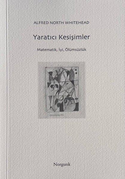 Yaratıcı Kesişimler - Matematik İyi Ölümsüzlük | Norgunk Yayıncılık (İnce Kapak) - Resim 1