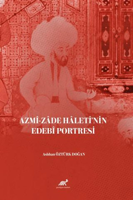 Azmi-zade Hâletî’nin Edebi Portresi