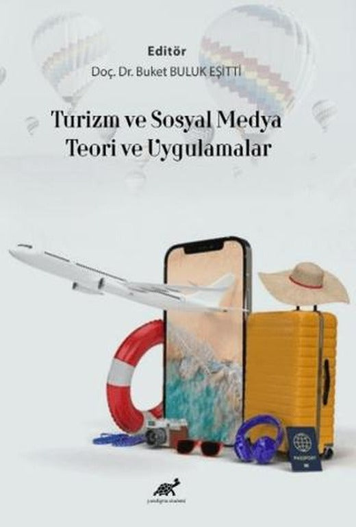Turizm Ve Sosyal Medya Teori Ve Uygulamalar