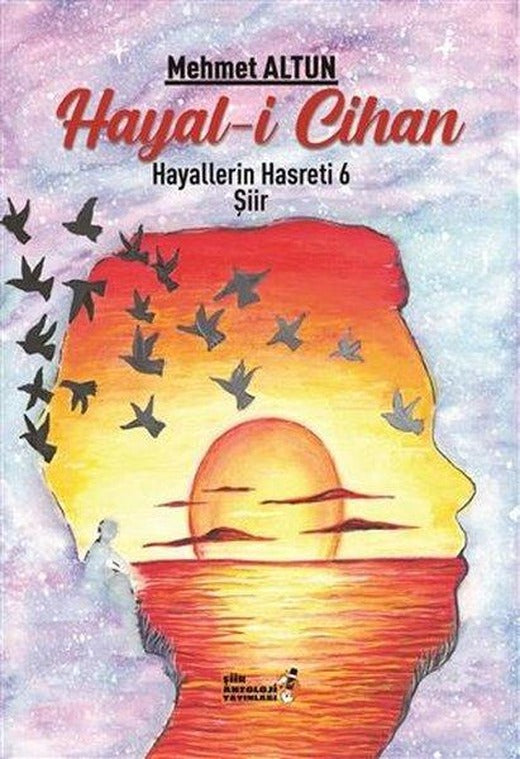 Hayali Cihan 6 - Hayallerin Hasreti | Şiir Antoloji Yayınları (İnce Kapak)