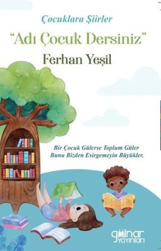 Adı Çocuk Dersiniz - Çocuklara Şiirler | Gülnar Yayınları
