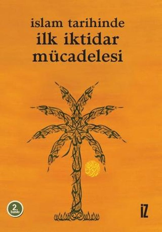 İslam Tarihinde İlk İktidar Mücadelesi | İz Yayıncılık (Ciltsiz)