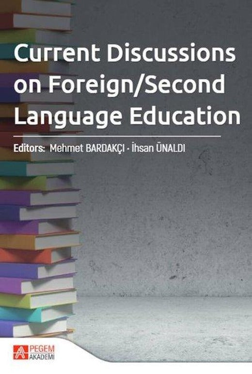 Current Discussions on Foreign/Second Language Education | Pegem Akademi Yayıncılık (İnce Kapak)
