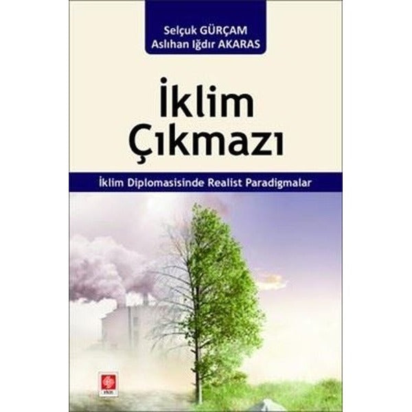 İklim Çıkmazı - İklim Diplomasisinde Realist Paradigmalar | Ekin Basım Yayın (İnce Kapak)