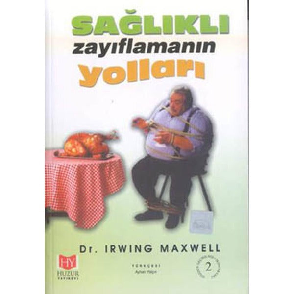 Sağlıklı Zayıflamanın Yolları | Huzur Yayınevi (Ciltsiz)