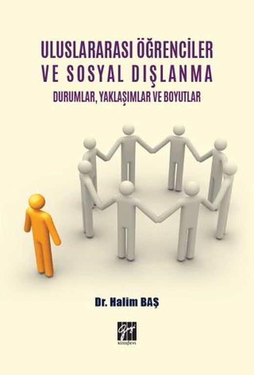 Uluslararası Öğrenciler ve Sosyal Dışlanma Durumlar Yaklaşımlar ve Boyutlar | Gazi Kitabevi (Ciltsiz)
