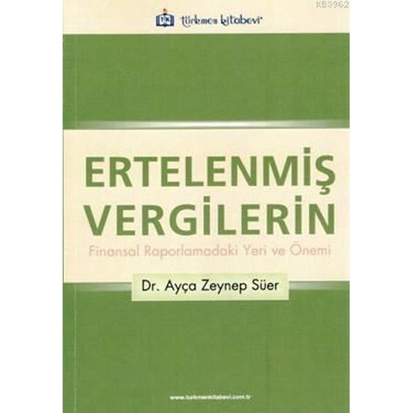 Ertelenmiş Vergilerin Finansal Raporlamadaki Yeri ve Önemi