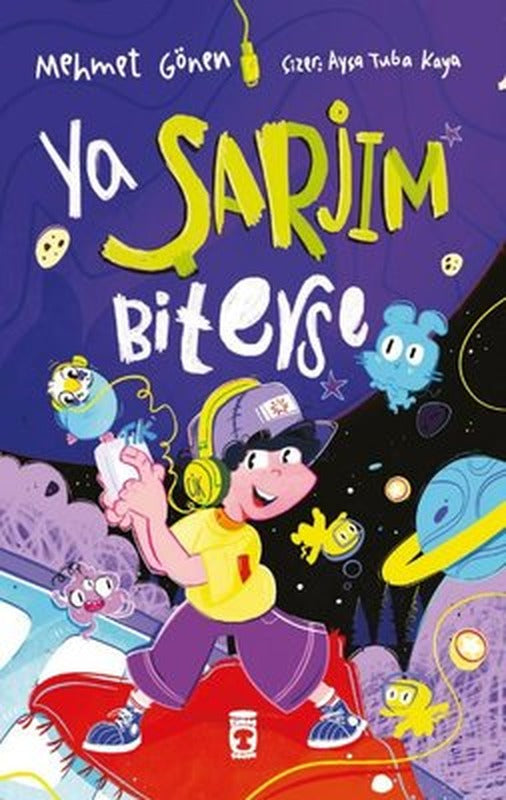 Ya Şarjım Biterse | Timaş Çocuk (İnce Kapak)