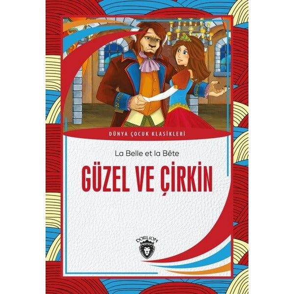 Güzel ve Çirkin - Dünya Çocuk Klasikleri | Dorlion Yayınevi