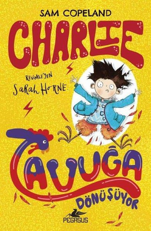 Charlie Serisi 1 - Charlie Tavuğa Dönüşüyor | Pegasus (İnce Kapak)