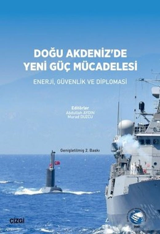 Doğu Akdeniz'de Yeni Güç Mücadelesi - Enerji Güvenlik ve Diplomasi | Çizgi Kitapevi