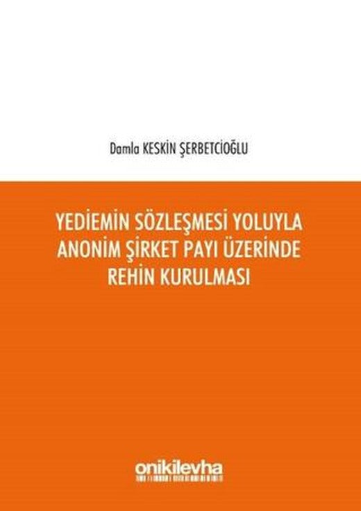 Yediemin Sözleşmesi Yoluyla Anonim Şirket Payı Üzerinde Rehin Kurulması | On İki Levha Yayınları (Ciltli)