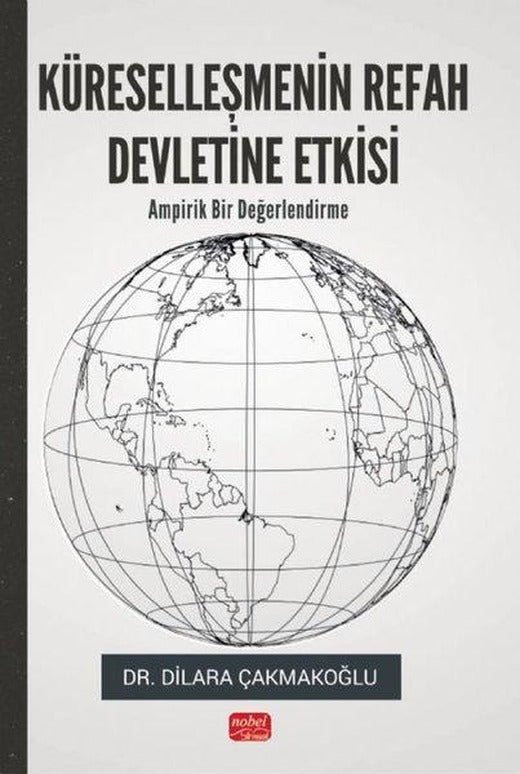 Küreselleşmenin Refah Devletine Etkisi - Ampirik Bir Değerlendirme | Nobel Bilimsel Eserler (İnce Kapak)