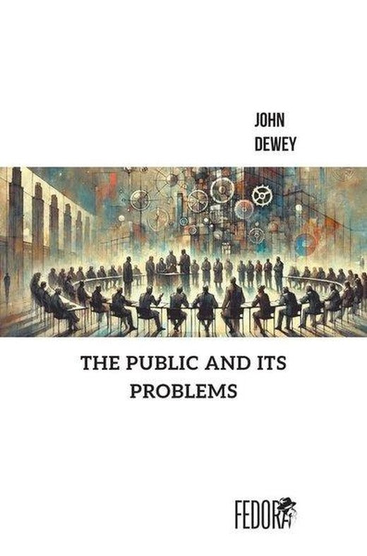 The Public and its Problems | Fedora Books (İnce Kapak)