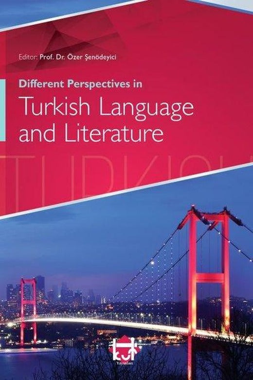 Different Perspectives in Turkish Language and Literature | Kut Yayınları (İnce Kapak)
