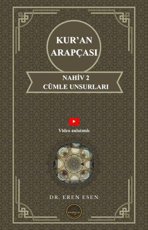 Kur'an Arapçası Nahiv 2 Cümle Unsurları - İleri Seviye | Endeze Yayınları (İnce Kapak)