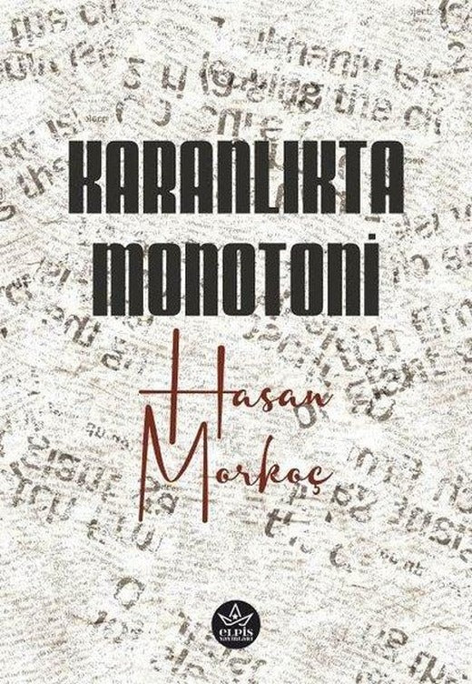 Karanlıkta Monotoni | Elpis Yayınları (İnce Kapak)