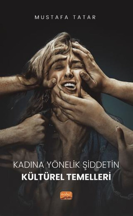 Kadına Yönelik Şiddetin Kültürel Temelleri | Nobel Bilimsel Eserler (Ciltsiz)