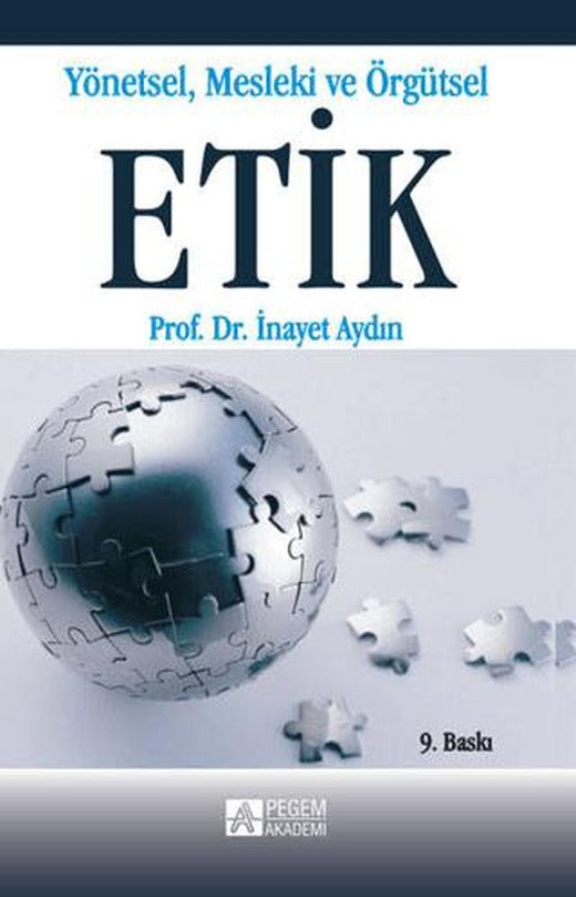 Yönetsel Mesleki ve Örgütsel Etik | Pegem Akademi Yayıncılık (Ciltsiz)