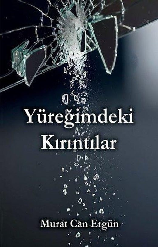 Yüreğimdeki Kırıntılar | Tunç Yayıncılık (İnce Kapak)