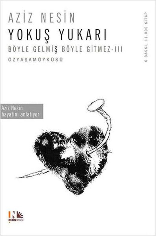 Böyle Gelmiş Böyle Gitmez 3 - Yokuş Yukarı | Nesin Yayınevi - Anı Dizisi (İnce Kapak)