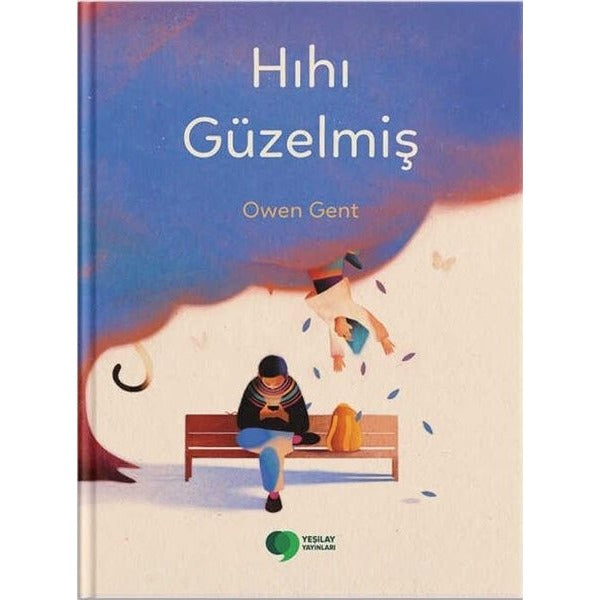 Hıhı Güzelmiş | Yeşilay Yayınları (Ciltli)