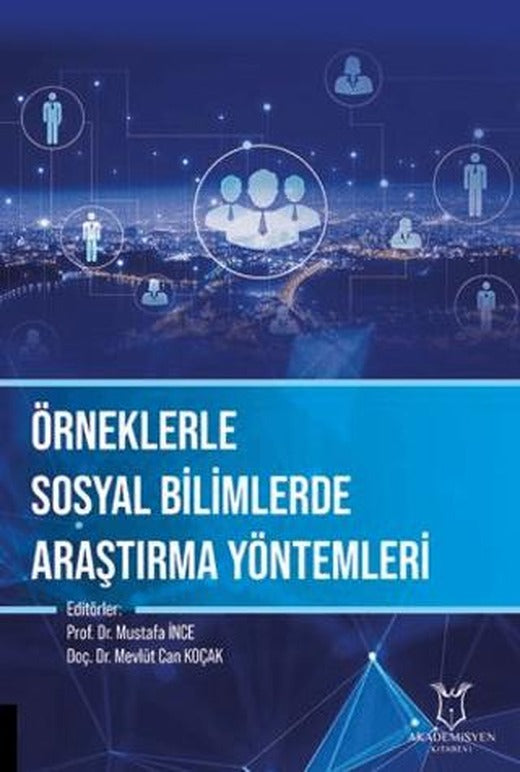 Örneklerle Sosyal Bilimlerde Araştırma Yöntemleri | Akademisyen Kitabevi (Ciltsiz)