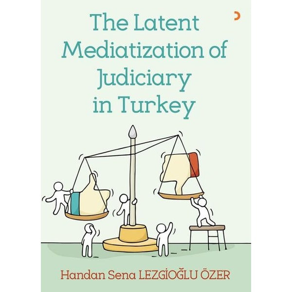 The Latent Mediatization of Judiciary in Turkey | Cinius