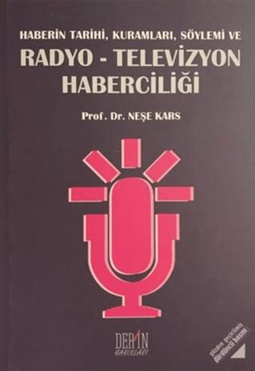 Haberin Tarihi, Kuramları, Söylemi ve Radyo-Televizyon Haberciliği