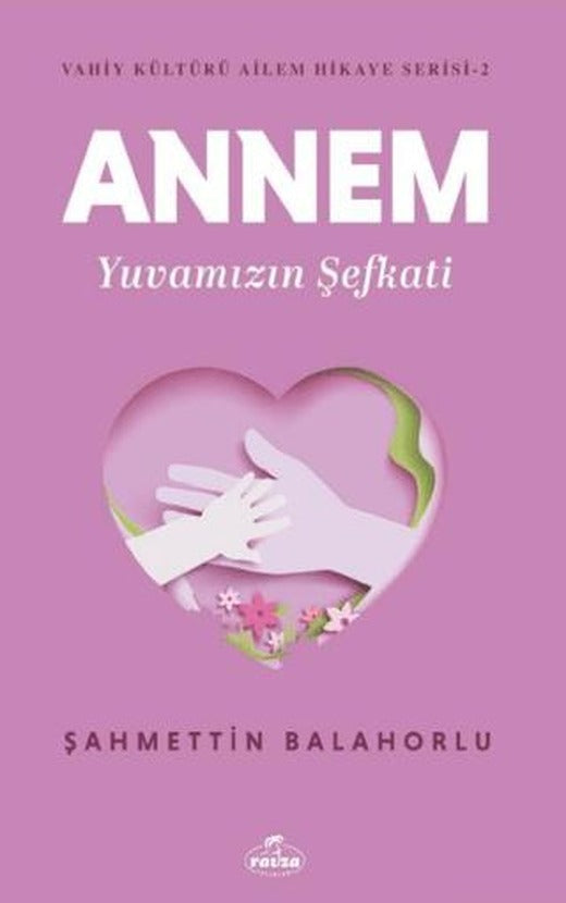 Annem Yuvamızın Şefkati
