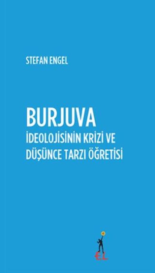 Burjuva İdeolojisinin Krizi ve Düşünce Tarzı Öğretisi | El Yayınları (Ciltsiz)