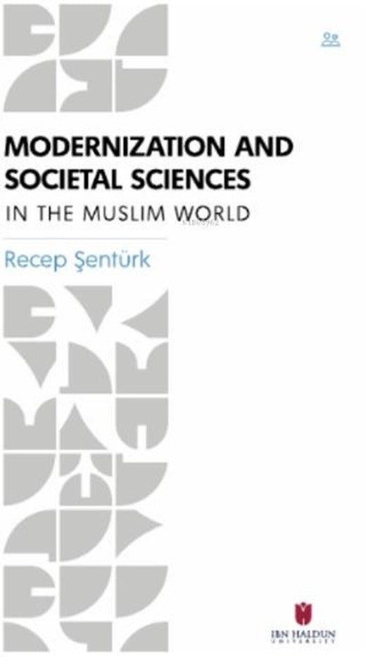 Modernization and Societal Sciences | İbn Haldun Üniversitesi Yayınları (Ciltsiz)