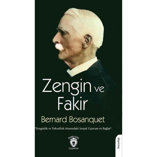 Zengin ve Fakir Zenginlik ve Yoksulluk Arasındaki Sosyal Uçurum ve Bağlar | Dorlion Yayınları (Ciltsiz)