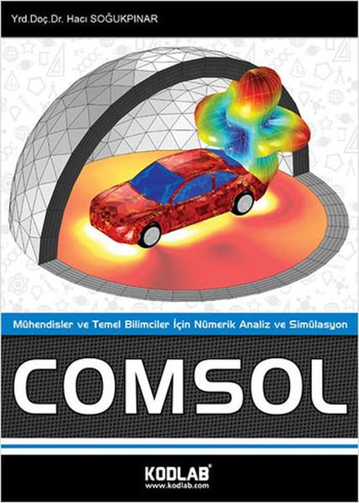 Comsol - Mühendisler ve Temel Bilimciler İçin Nümerik Analiz ve Simülasyon | Kodlab (e-Kitap)